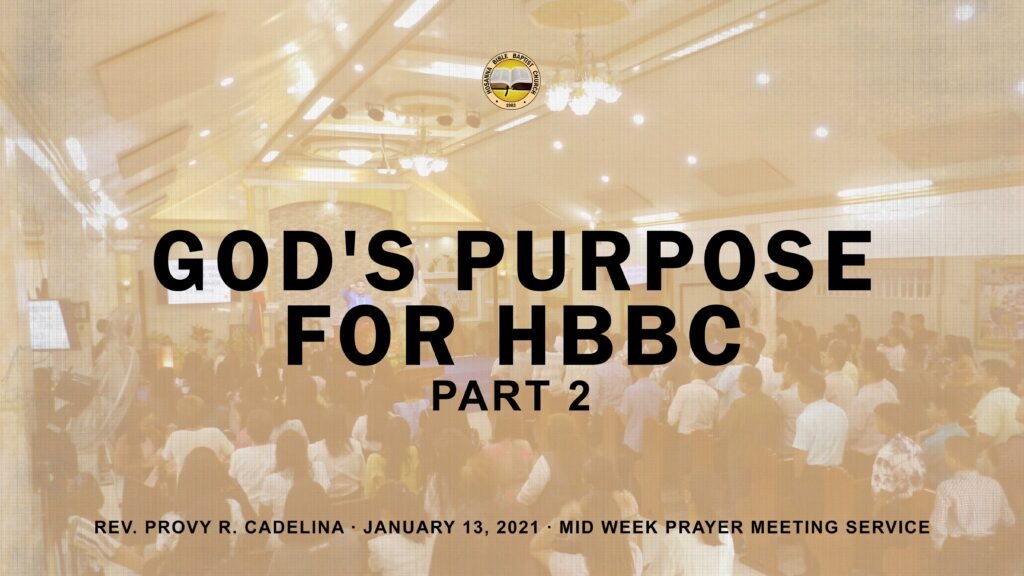 God’s Purpose for HBBC Part 2