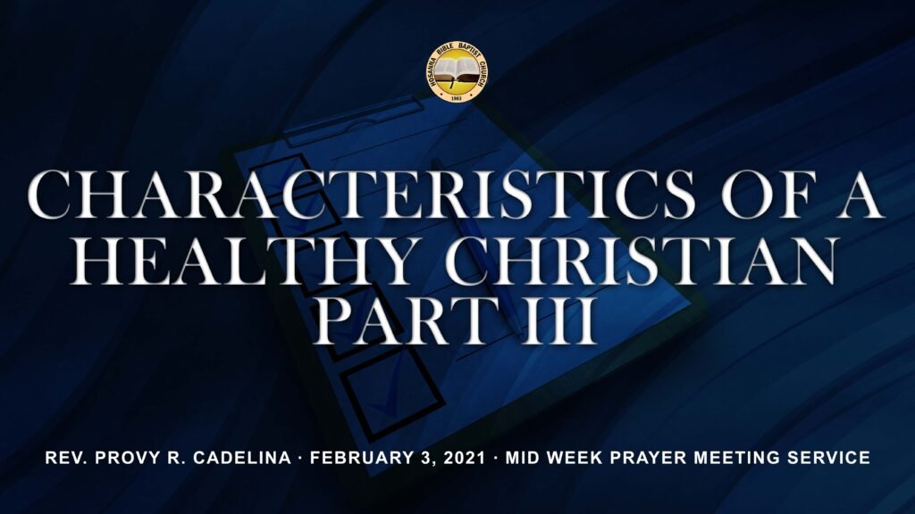 Characteristics of a Healthy Christian Part 3