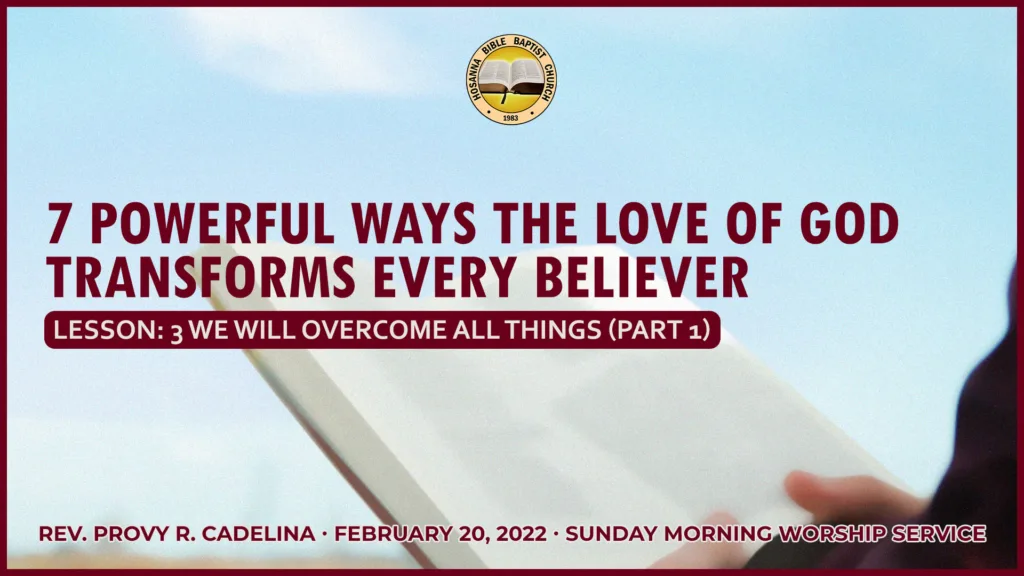 7 Powerful Ways the Love of God Transforms Every Believer Lesson 3: We Will Overcome All Things