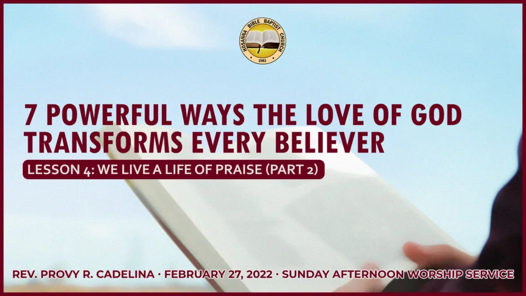 7 Powerful Ways the Love of God Transforms Every Believer (Part 7) – Lesson 4: We Will Live a Life of Praise (Part 2)