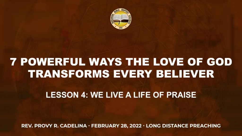 7 Powerful Ways the Love of God Transforms Every Believer – Lesson 4: We Will Live a Life of Praise