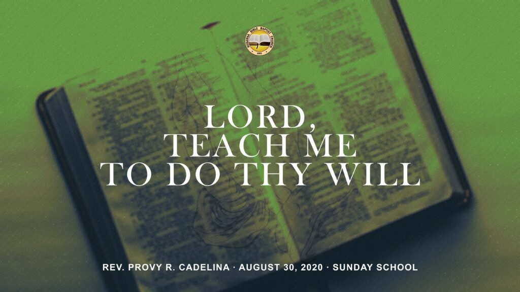 Lord, Teach Me To Do Thy Will