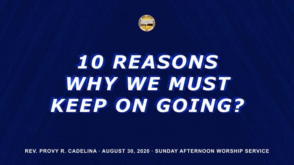 10 Reasons Why We Must Keep On Going