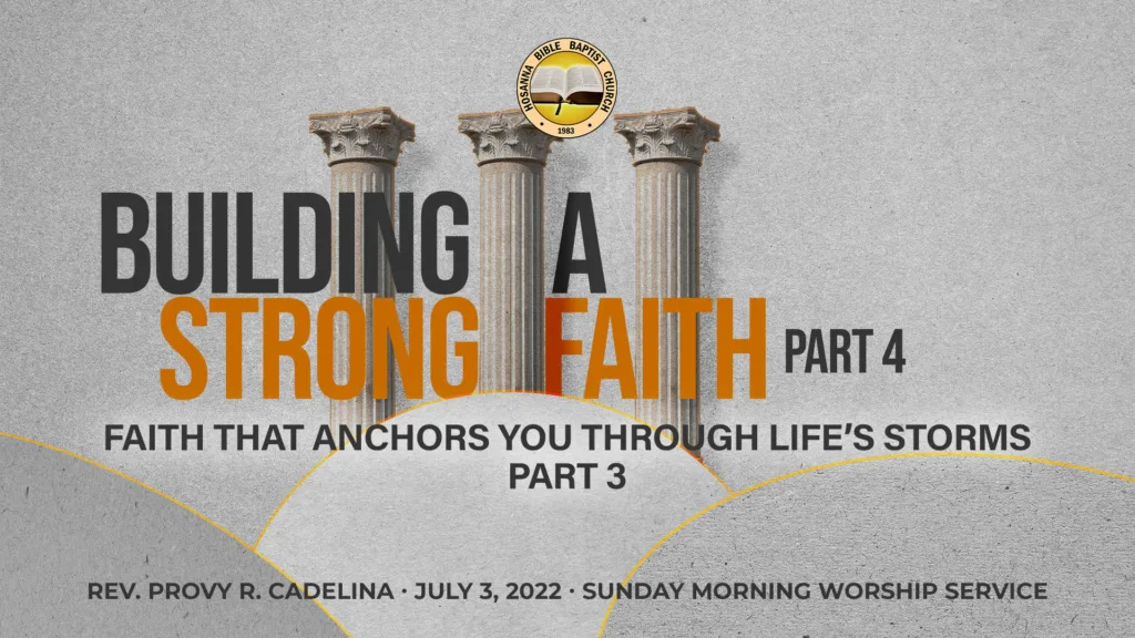 Building A Strong Faith (Part 4) – Lesson 2: Faith That Anchors You Through Life’s Storms (Part 3)