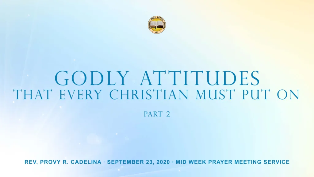 Godly Attitudes That Every Christian Must Put On Part 2