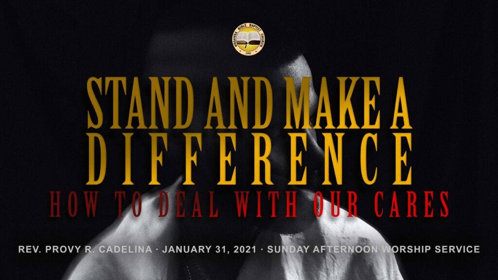 Stand and Make a Difference: How to Deal With Our Cares