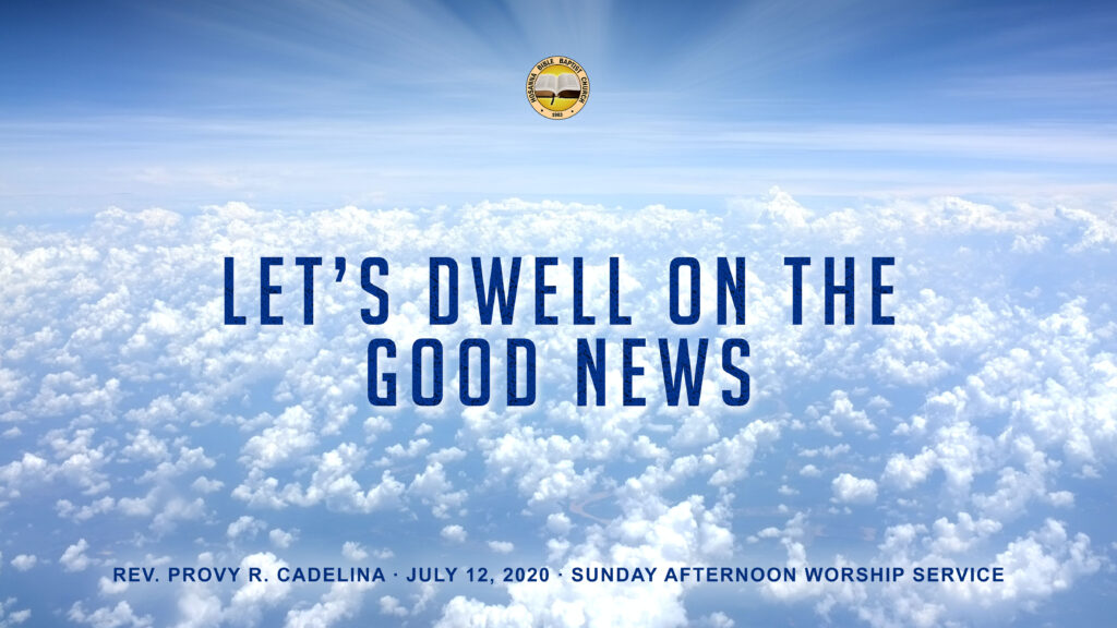 Let’s Dwell on the Good News