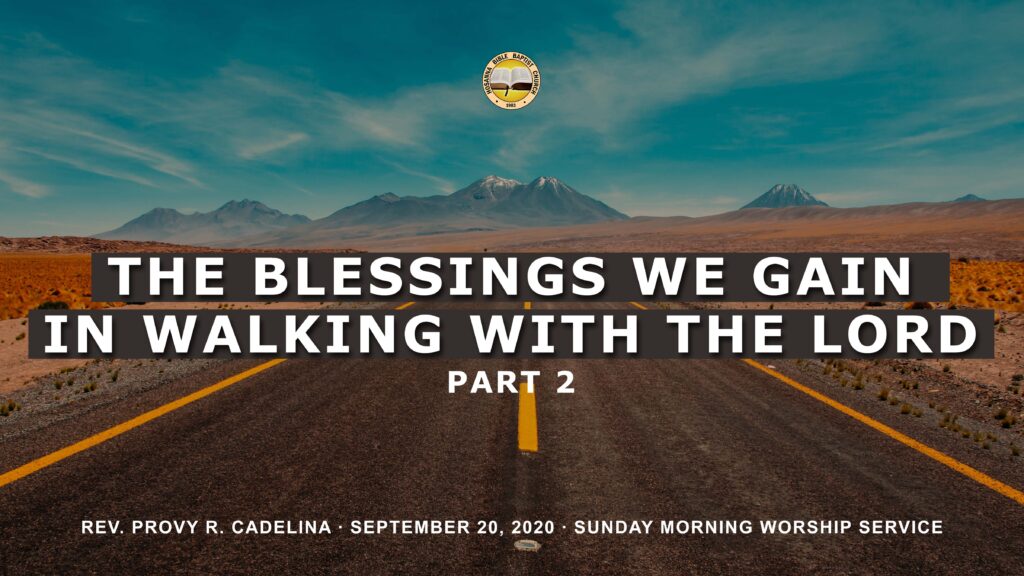 The Blessings We Gain In Walking With The Lord