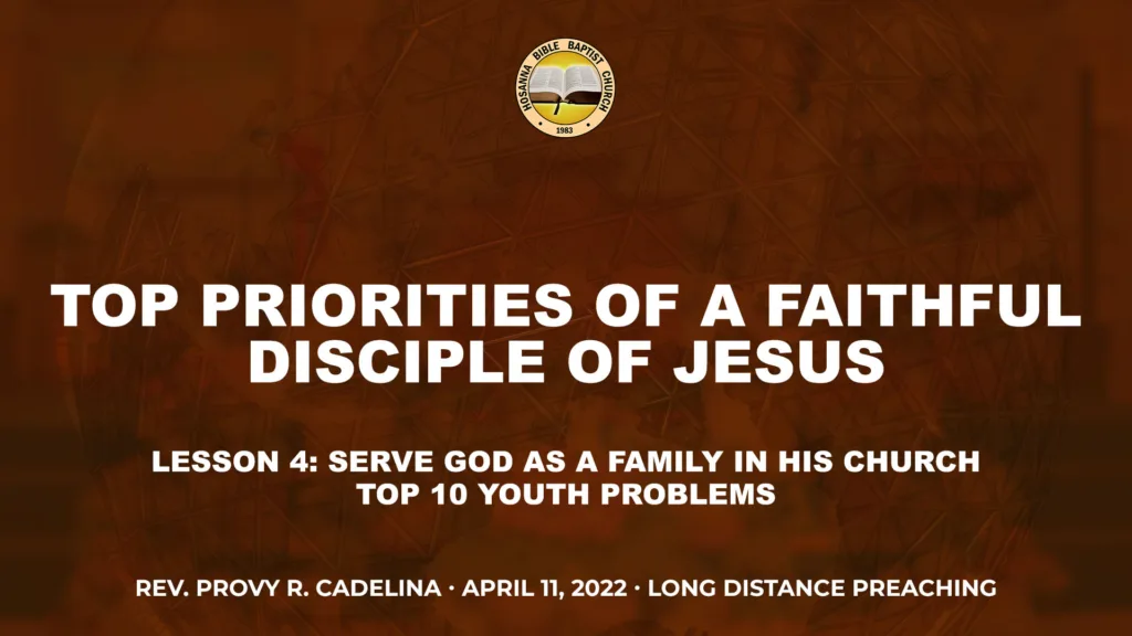 Top Priorities of a Faithful Disciple of Jesus – Lesson 4: Serve God as a Family in His Church – Top 10 Youth Problems
