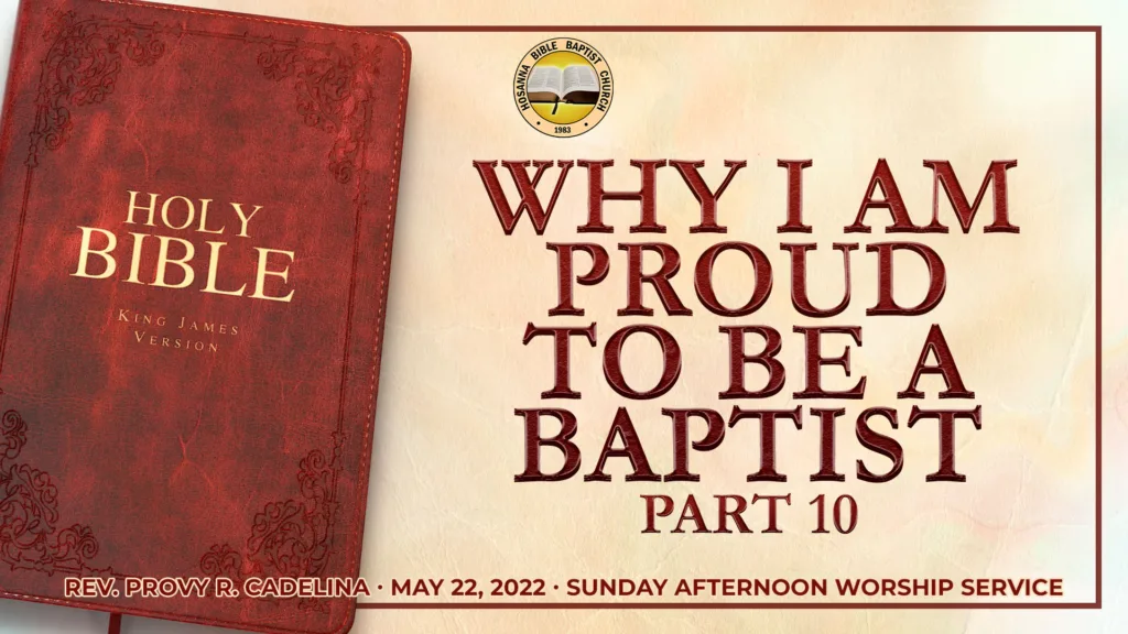 Why I Am Proud to Be a Baptist (Part 10)