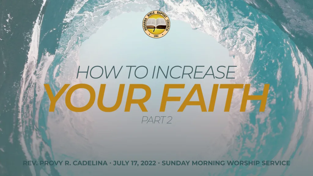 How to Increase Your Faith (Part 2) – What Faith Does (Part 2)