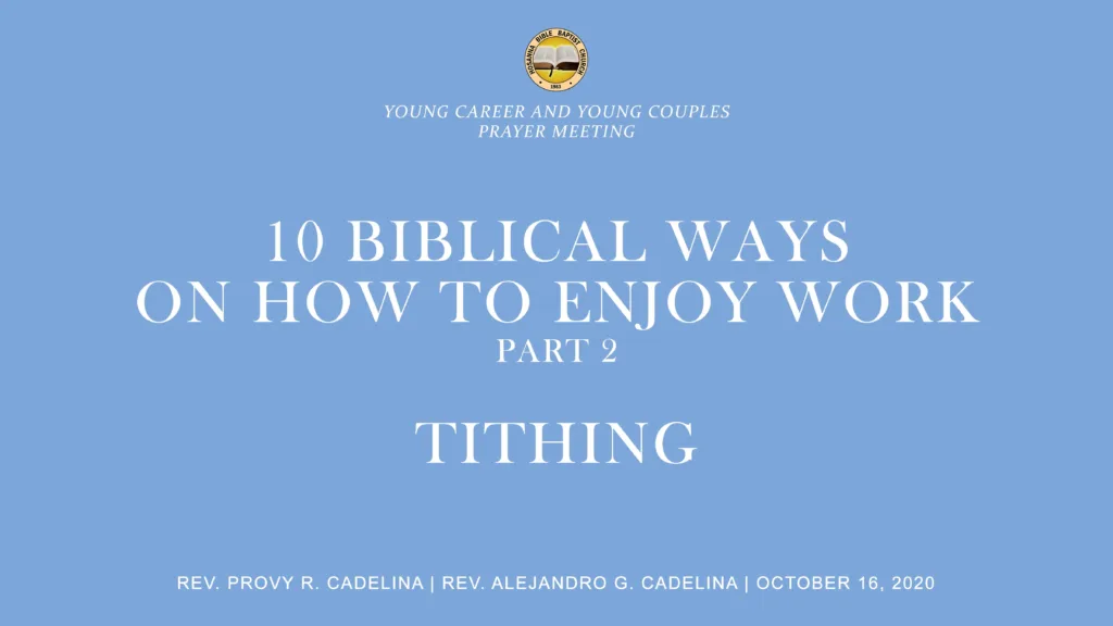 10 Biblical Ways on How to Enjoy Work Part 2 of Rev. Provy  And Tithing of Rev. Alejandro