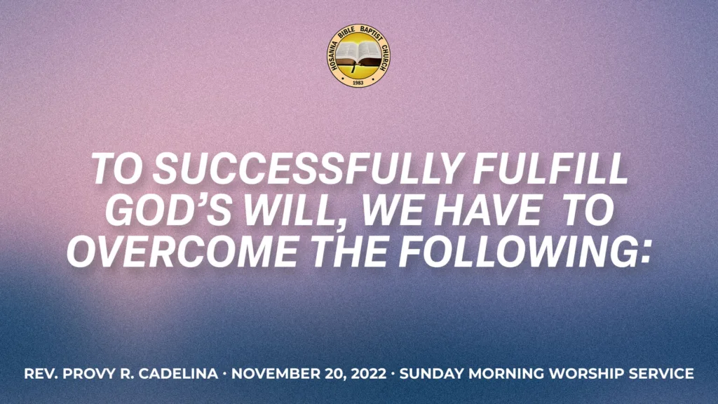 To Successfully Fulfill God’s Will, We Have to Overcome the Following: