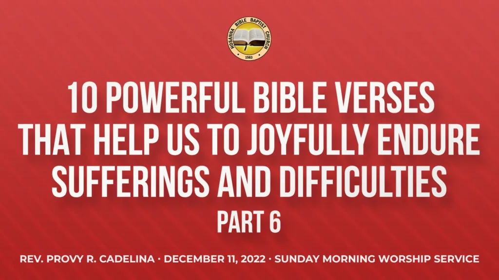 10 Powerful Bible Verses That Help Us to Joyfully Endure Sufferings and Difficulties (Part 6)