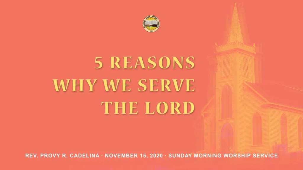5 Reasons Why We Serve the Lord
