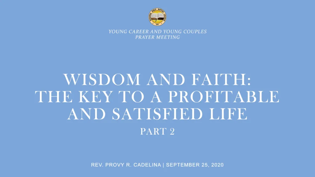 Wisdom and Faith: The Key to a Profitable and Satisfied Life Part 2